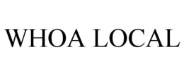 WHOA LOCAL trademark