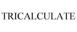 TRICALCULATE trademark