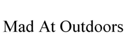 MAD AT OUTDOORS trademark