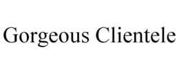 GORGEOUS CLIENTELE trademark