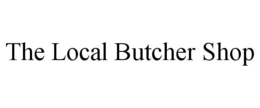 THE LOCAL BUTCHER SHOP trademark