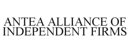 ANTEA ALLIANCE OF INDEPENDENT FIRMS trademark