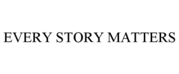 EVERY STORY MATTERS trademark