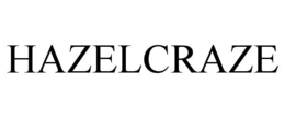 HAZELCRAZE trademark