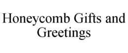 HONEYCOMB GIFTS AND GREETINGS trademark