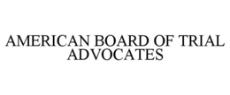 AMERICAN BOARD OF TRIAL ADVOCATES trademark