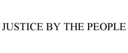 JUSTICE BY THE PEOPLE trademark