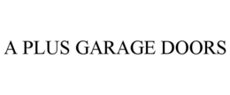 A PLUS GARAGE DOORS trademark