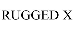 RUGGED X trademark