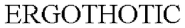ERGOTHOTIC trademark