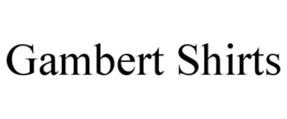 GAMBERT SHIRTS trademark
