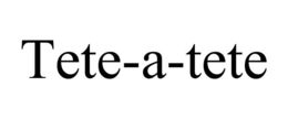 TETE-A-TETE trademark