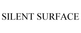 SILENT SURFACE trademark