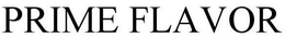 PRIME FLAVOR trademark