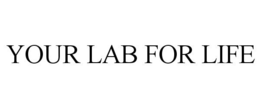 YOUR LAB FOR LIFE trademark