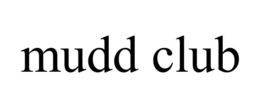 MUDD CLUB trademark