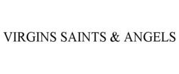 VIRGINS SAINTS & ANGELS trademark