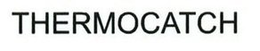 THERMOCATCH trademark