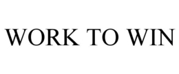 WORK TO WIN trademark