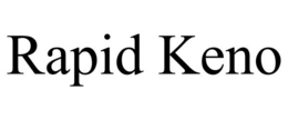 RAPID KENO trademark
