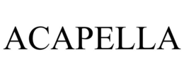 ACAPELLA trademark