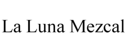 LA LUNA MEZCAL trademark