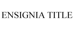 ENSIGNIA TITLE trademark