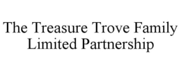 THE TREASURE TROVE FAMILY LIMITED PARTNERSHIP trademark
