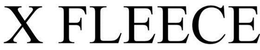 X FLEECE trademark