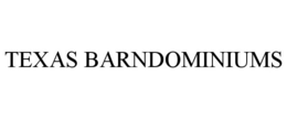 TEXAS BARNDOMINIUMS trademark