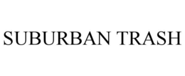 SUBURBAN TRASH trademark