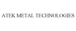 ATEK METAL TECHNOLOGIES trademark