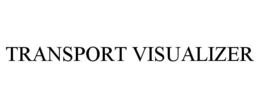 TRANSPORT VISUALIZER trademark