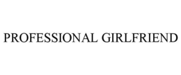 PROFESSIONAL GIRLFRIEND trademark