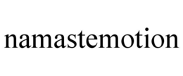 NAMASTEMOTION trademark