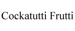 COCKATUTTI FRUTTI trademark
