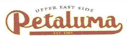 UPPER EAST SIDE PETALUMA EST. 1985 trademark