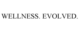 WELLNESS. EVOLVED. trademark