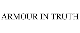 ARMOUR IN TRUTH trademark