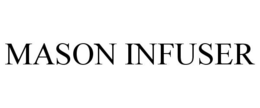 MASON INFUSER trademark