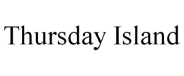 THURSDAY ISLAND trademark