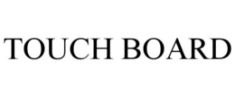 TOUCH BOARD trademark