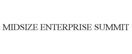 MIDSIZE ENTERPRISE SUMMIT trademark