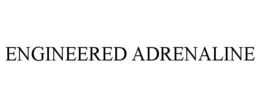 ENGINEERED ADRENALINE trademark