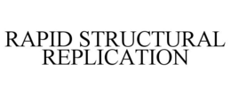 RAPID STRUCTURAL REPLICATION trademark