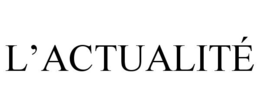 L'ACTUALITÉ trademark