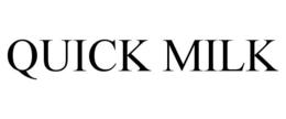 QUICK MILK trademark