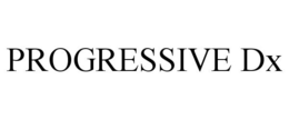 PROGRESSIVE DX trademark