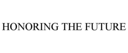 HONORING THE FUTURE trademark