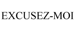 EXCUSEZ-MOI trademark